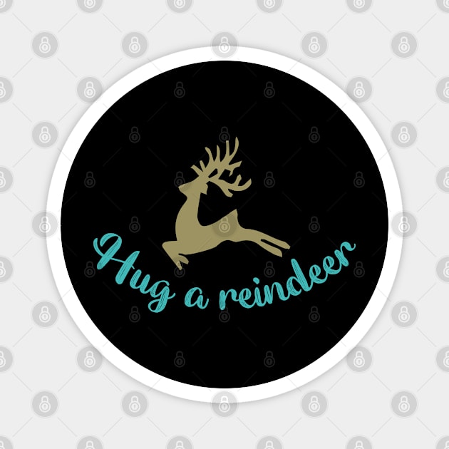 Hug a reindeer-01 Magnet by holidaystore